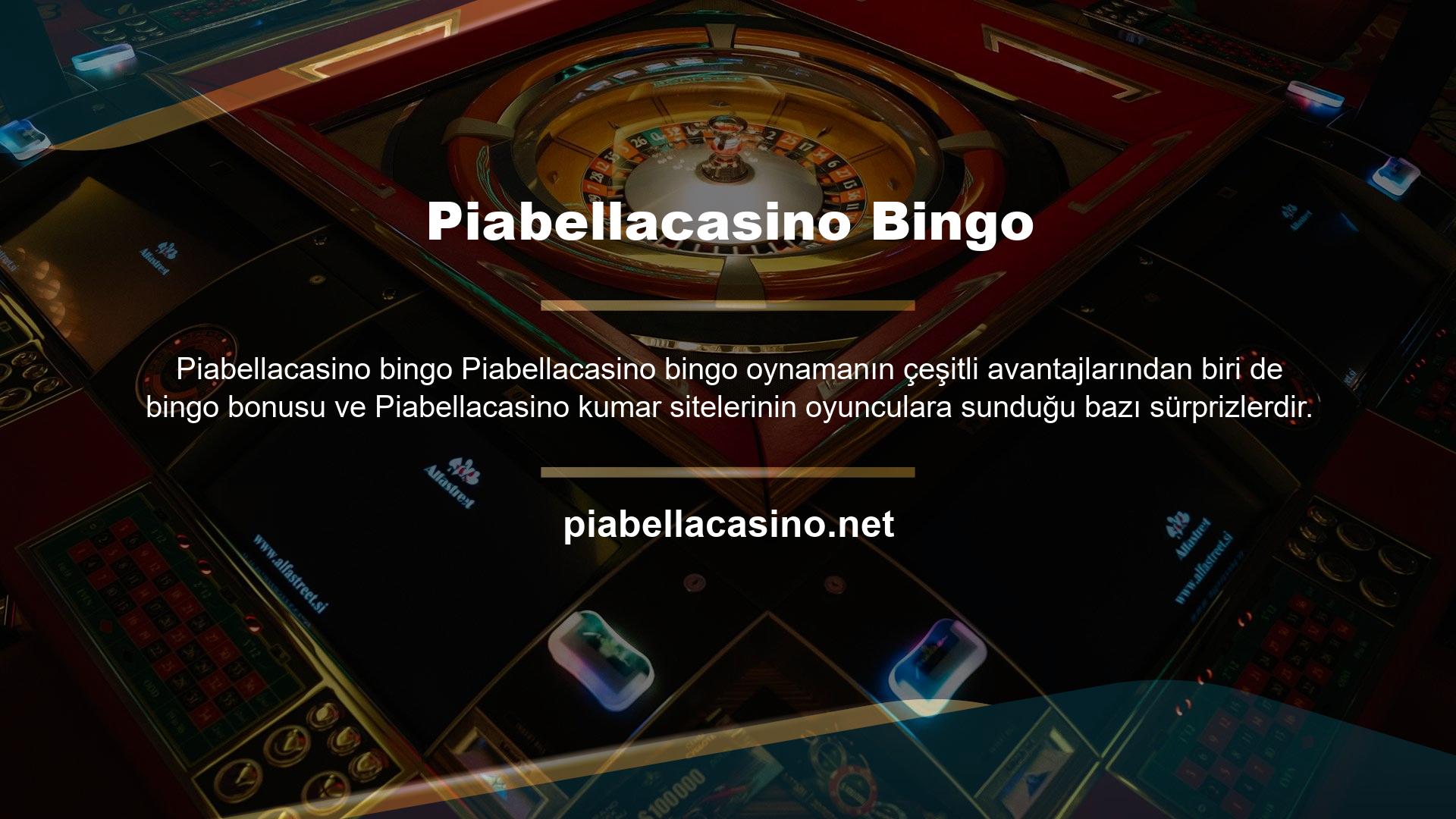 Bingo neden Piabellacasino diye sorulduğunda verilebilecek en net cevap Piabellacasino birçok oyunda olduğu gibi bingo oyuncularına farklı oranlar ve bonuslar sunduğudur